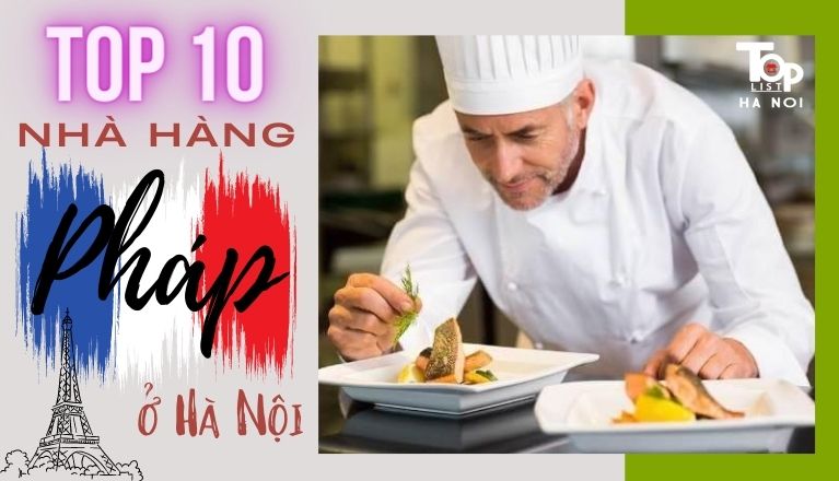 Top 10 nhà hàng Pháp ở Hà Nội