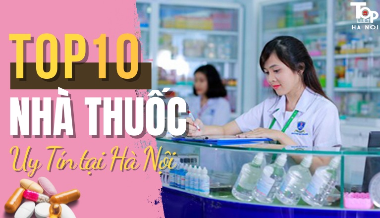 Top 10 nhà thuốc uy tín tại Hà Nội