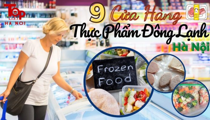 Cửa hàng thực phẩm đông lạnh sạch Hà Nội