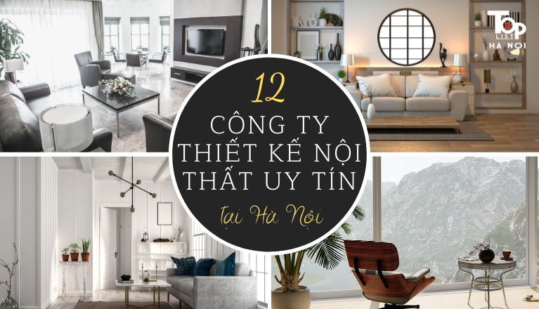 Top 12 công ty thiết kế nội thất uy tín tại Hà Nội chuyên nghiệp nhất