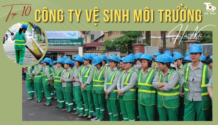 Top 10 công ty vệ sinh môi trường Hà Nội có chất lượng dịch vụ tốt