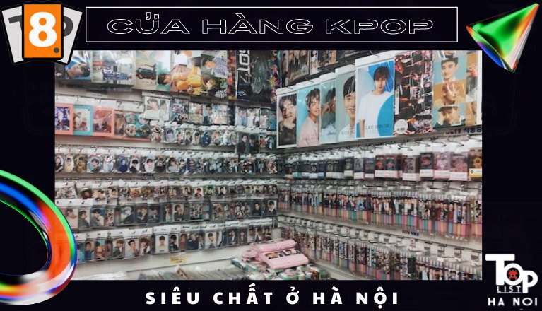 Cùng khám phá 8 cửa hàng Kpop ở Hà Nội “chất như nước cất”