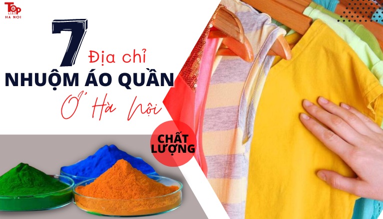 Top 7 địa chỉ nhuộm quần áo ở Hà Nội chất lượng