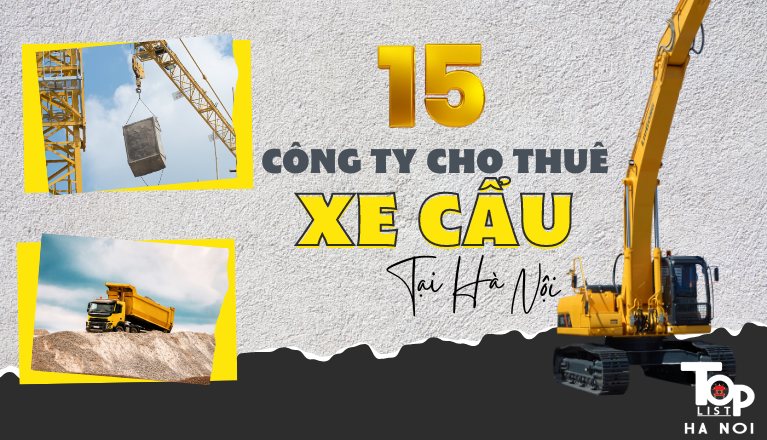 Top 15 công ty cho thuê xe cẩu tại Hà Nội uy tín và chất lượng