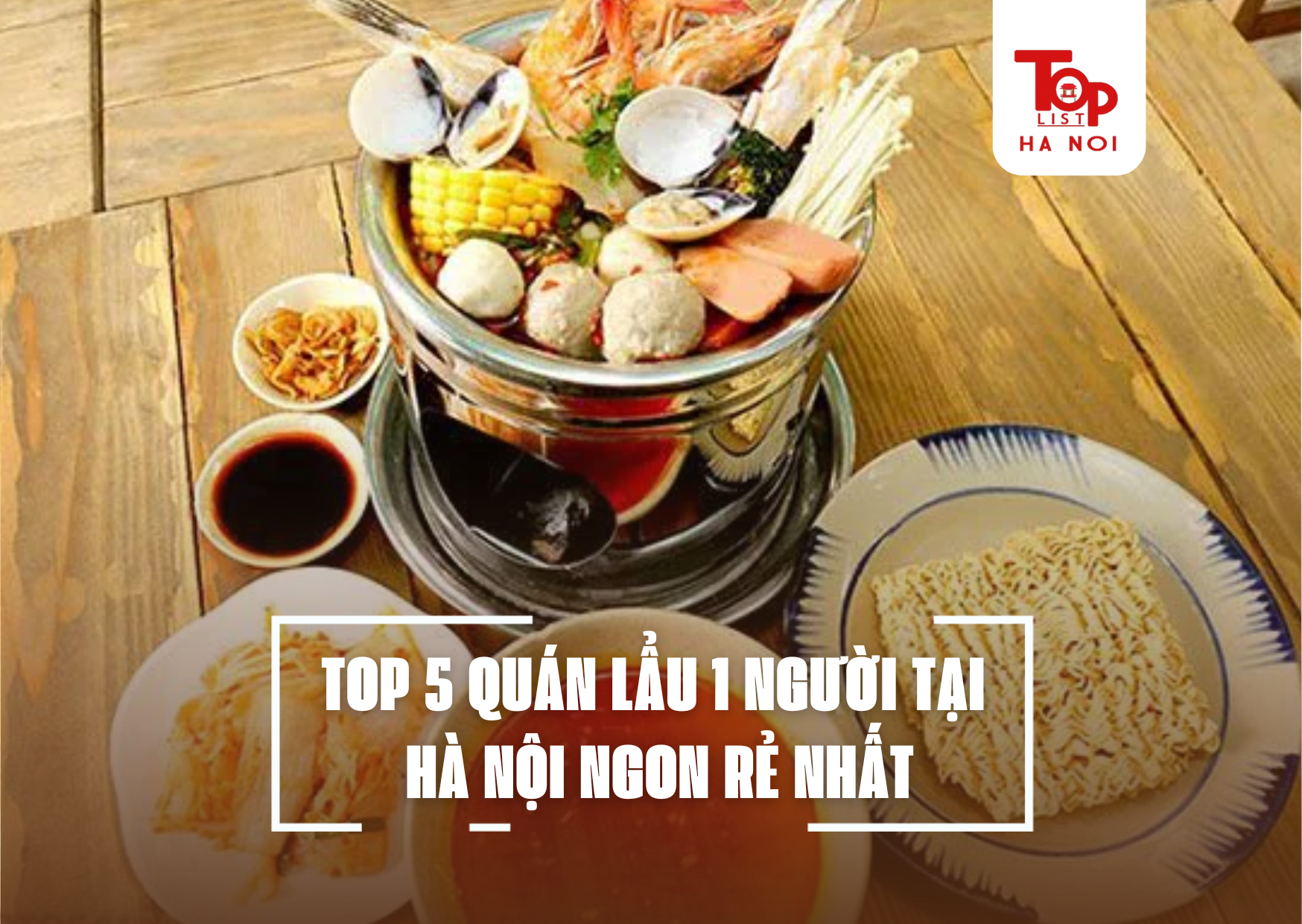 TOP 5 QUÁN LẨU 1 NGƯỜI TẠI HÀ NỘI NGON RẺ NHẤT