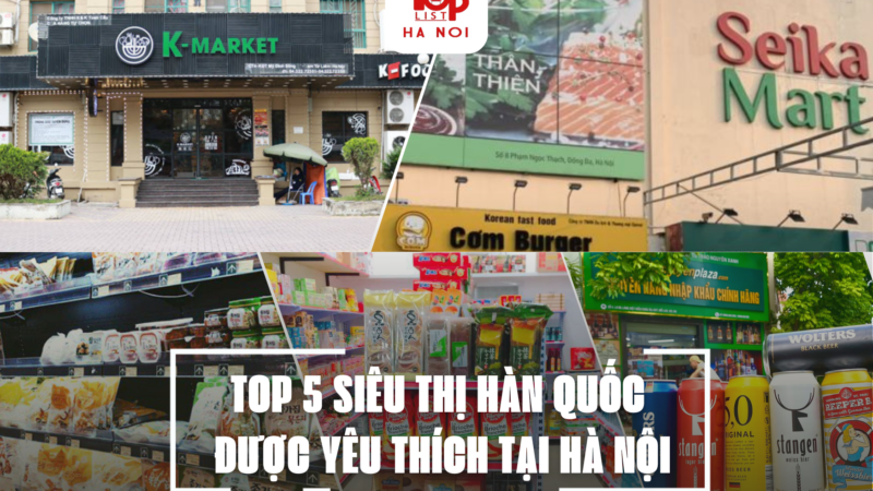 TOP 5 SIÊU THỊ HÀN QUỐC ĐƯỢC YÊU THÍCH TẠI HÀ NỘI