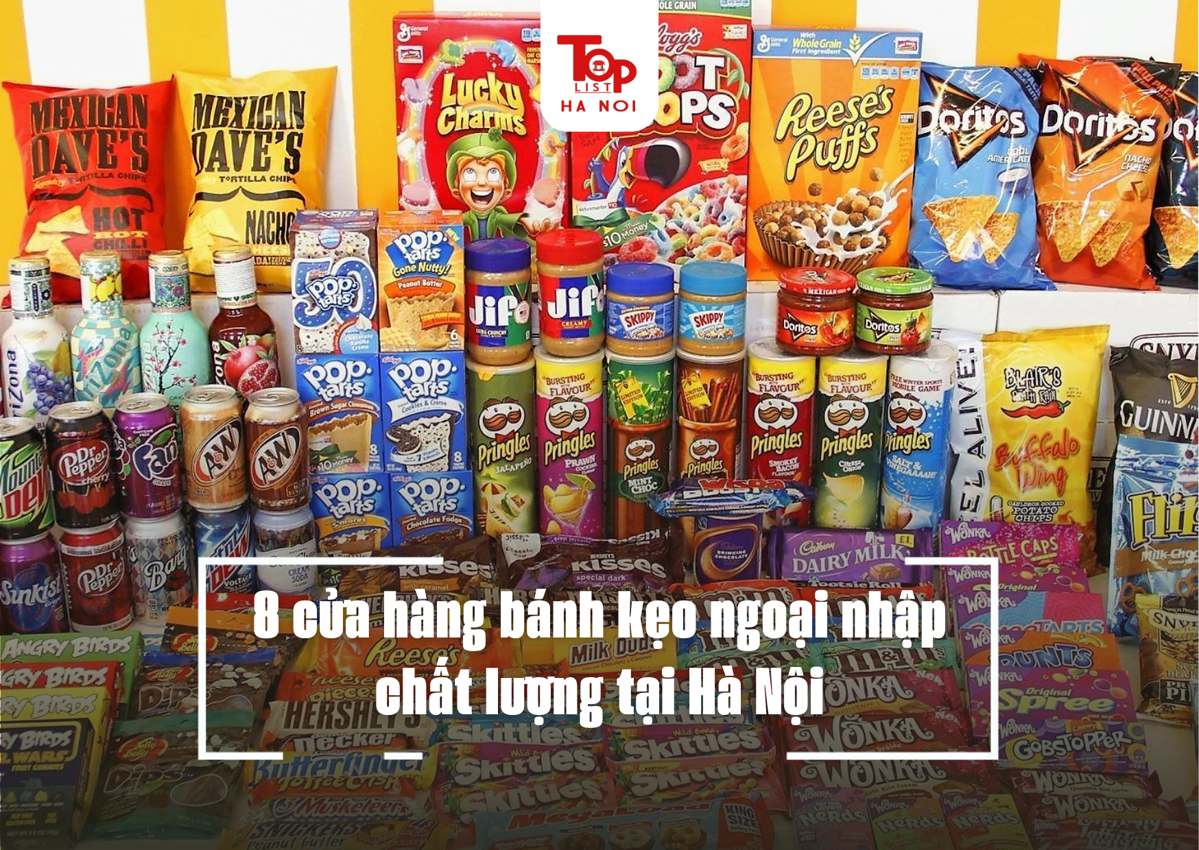 8 cửa hàng bánh kẹo ngoại nhập chất lượng tại Hà Nội