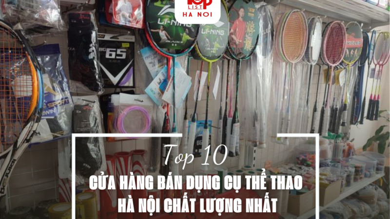 TOP 10 CỬA HÀNG BÁN DỤNG CỤ THỂ THAO HÀ NỘI CHẤT LƯỢNG NHẤT