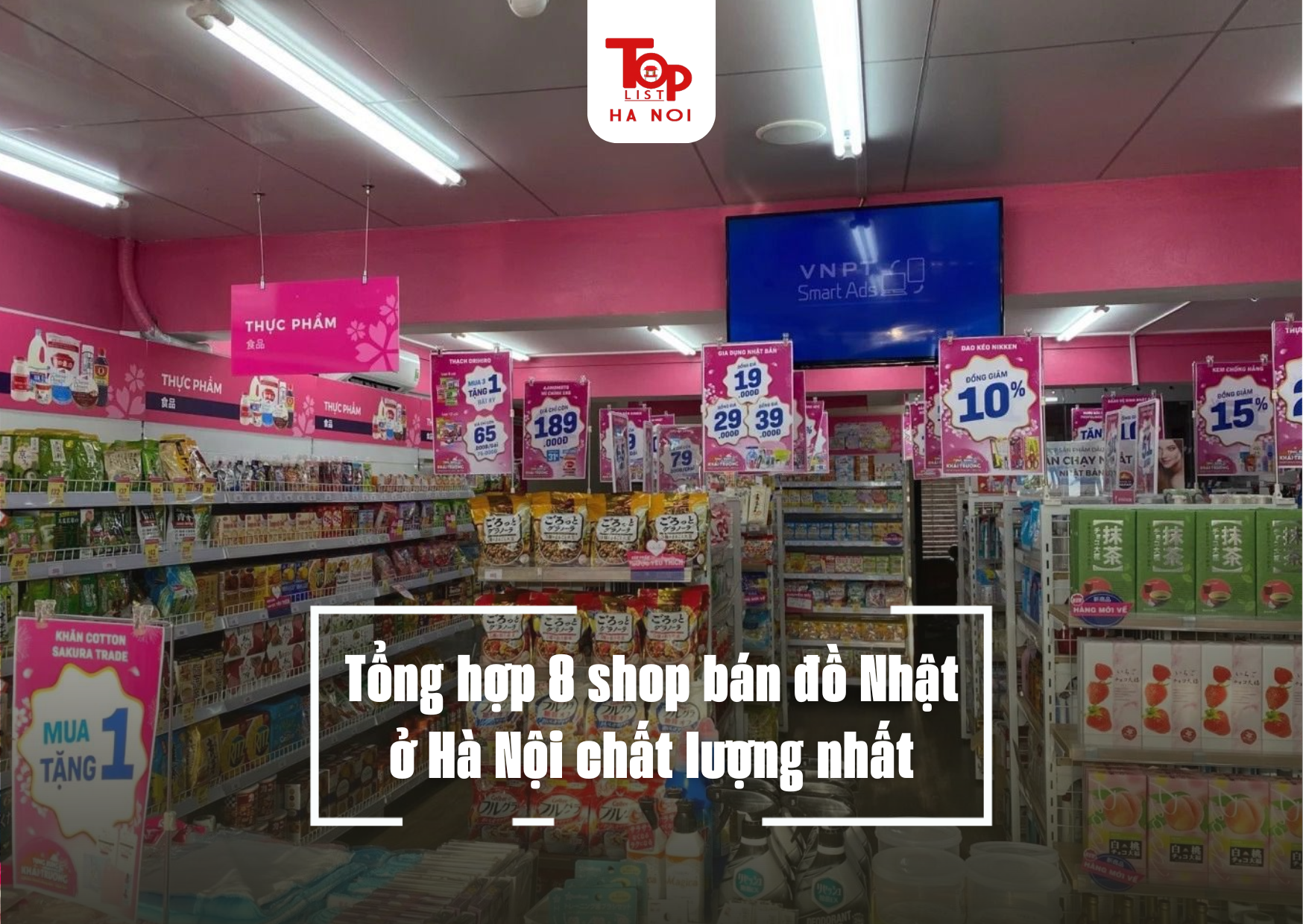 Tổng hợp 8 shop bán đồ Nhật ở Hà Nội chất lượng nhất