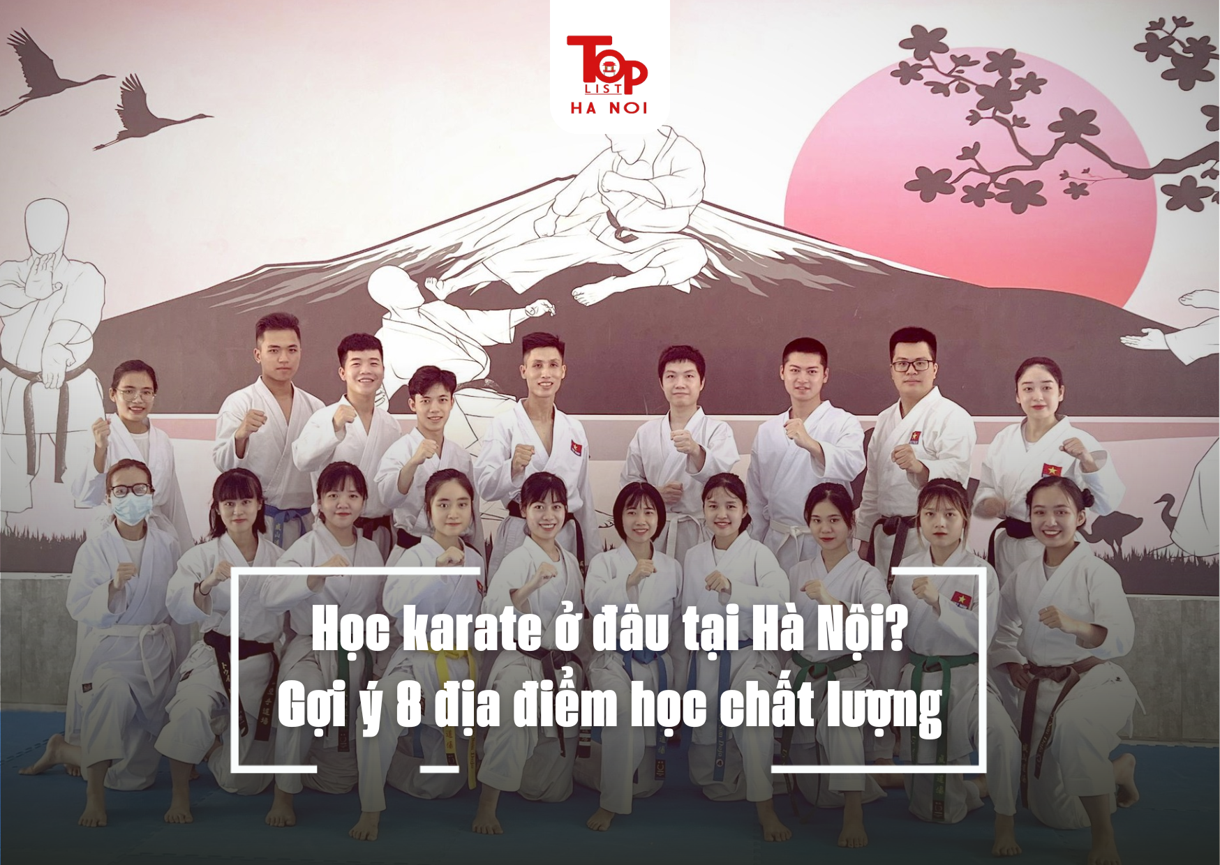 Học karate ở đâu tại Hà Nội? Gợi ý 8 địa điểm học chất lượng