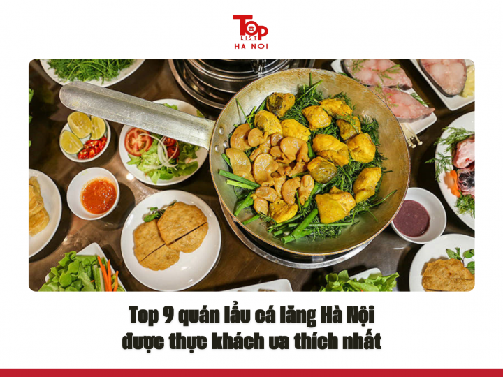 Top 9 quán lẩu cá lăng Hà Nội được thực khách ưa thích nhất