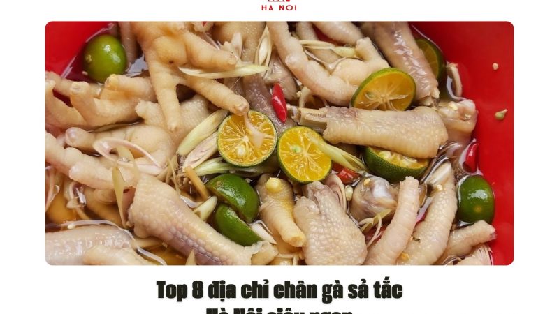 Top 8 địa chỉ chân gà sả tắc Hà Nội siêu ngon