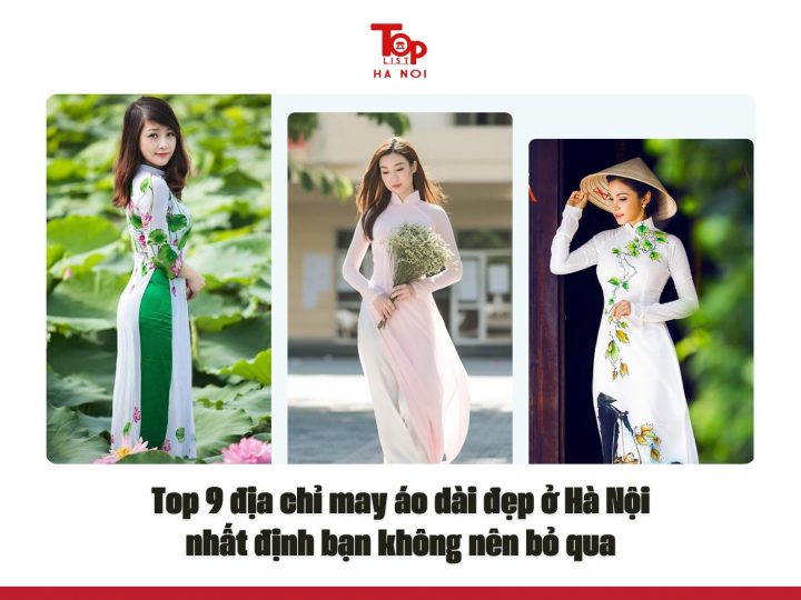 Top 9 địa chỉ may áo dài đẹp ở Hà Nội nhất định bạn không nên bỏ qua