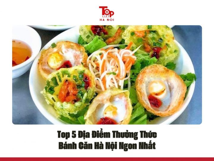 Top 5 Địa Điểm Thưởng Thức Bánh Căn Hà Nội Ngon Nhất